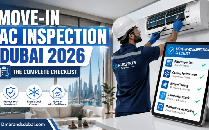 Move-In AC Inspection Dubai: The Complete Checklist (2026) - DMBrandsDubai