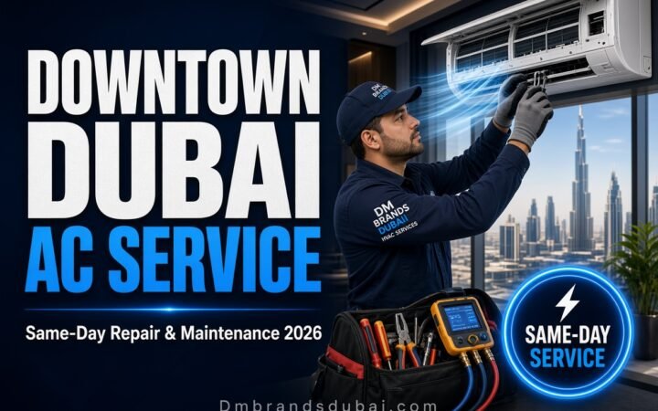 Downtown Dubai AC Service: Same-Day Repair & Maintenance 2026 - DMBrandsDubai