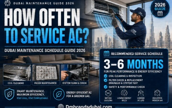 How Often to Service AC in UAE? Dubai Maintenance Schedule Guide 2026 - DMBrandsDubai