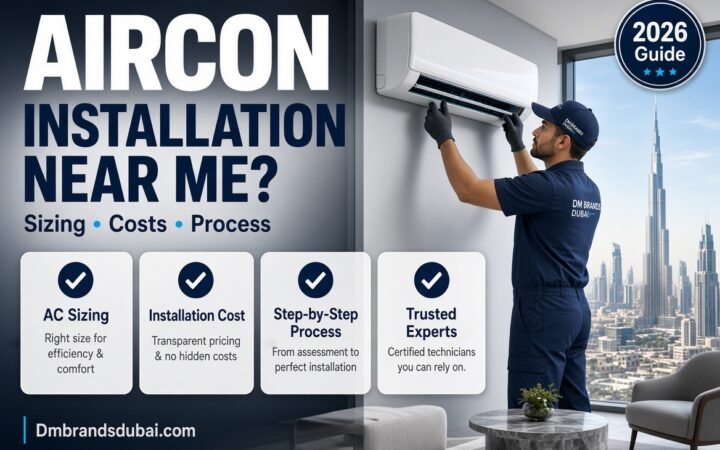 Aircon Installation Near Me: Sizing, Costs, Process and Trusted Experts 2026 - DMBrandsDubai