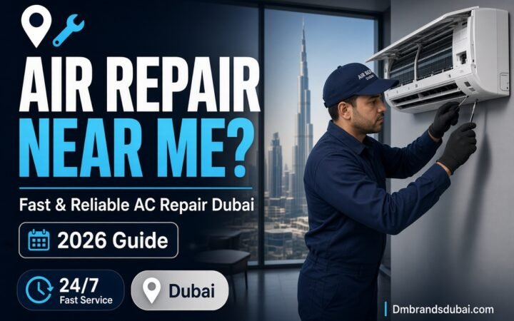 Air Repair Near Me: Fast and Reliable AC Repair in Dubai 2026 - DMBrandsDubai
