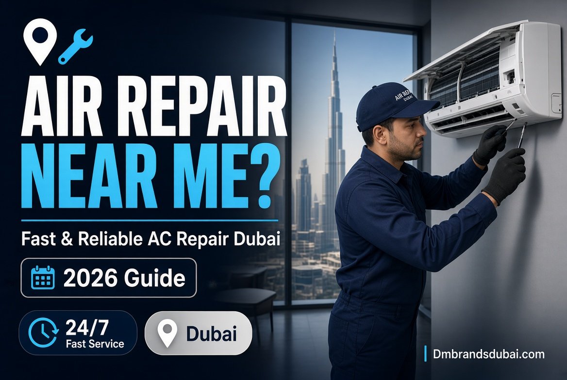 Air Repair Near Me: Fast and Reliable AC Repair in Dubai 2026 - DMBrandsDubai