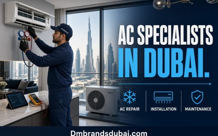 Air Conditioning Specialists in Dubai: Expert AC Repair, Installation and Maintenance 2026 - DMBrandsDubai
