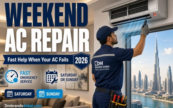 Weekend AC Repair: Fast, Reliable Help When Your AC Fails on Saturday or Sunday 2026 - DMBrandsDubai